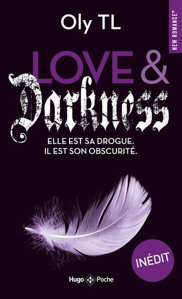 Love & Darkness - Elle est sa drogue. Il est son obscurité - Oly TL