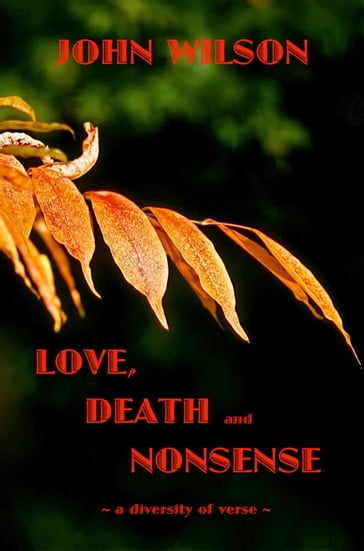 Love Death and Nonsense: A Diversity of Verse - John Wilson