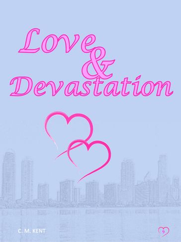 Love & Devastation - C. M. Kent