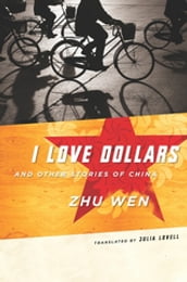 I Love Dollars and Other Stories of China