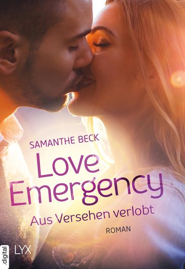 Love Emergency  Aus Versehen verlobt - Samanthe Beck
