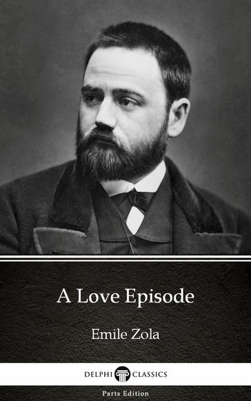 A Love Episode by Emile Zola (Illustrated) - Emile Zola