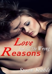 Love For All Of The Wrong Reasons