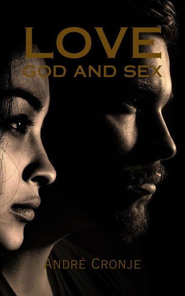 Love God and Sex - André Cronje