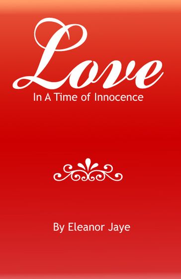 Love In A Time Of Innocence - Eleanor Jaye