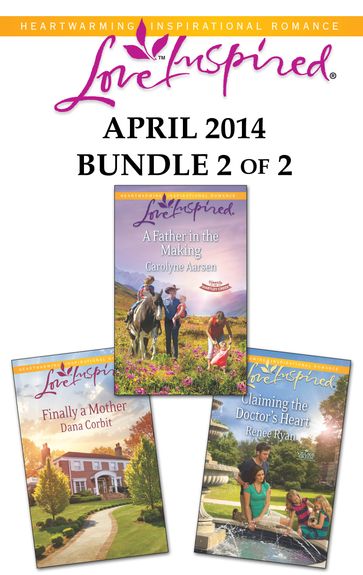 Love Inspired April 2014 - Bundle 2 of 2 - Carolyne Aarsen - Dana Corbit - Renee Ryan