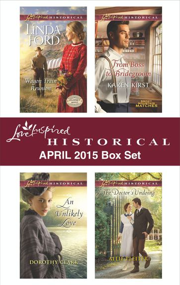 Love Inspired Historical April 2015 Box Set - Allie Pleiter - Dorothy Clark - Karen Kirst - Linda Ford