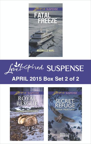 Love Inspired Suspense April 2015 - Box Set 2 of 2 - Dana Mentink - Tammy Johnson - Michelle Karl