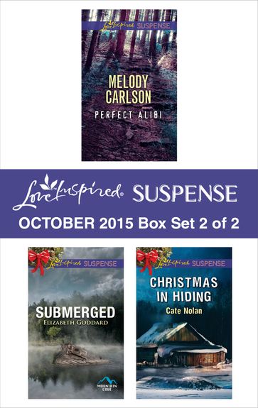 Love Inspired Suspense October 2015 - Box Set 2 of 2 - Cate Nolan - Elizabeth Goddard - Melody Carlson