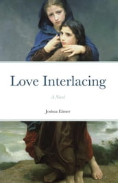 Love Interlacing: A Novel