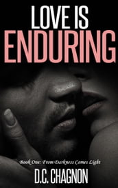 Love Is Enduring, Book One: From Darkness to Light