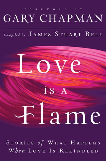 Love Is A Flame - James Stuart Bell