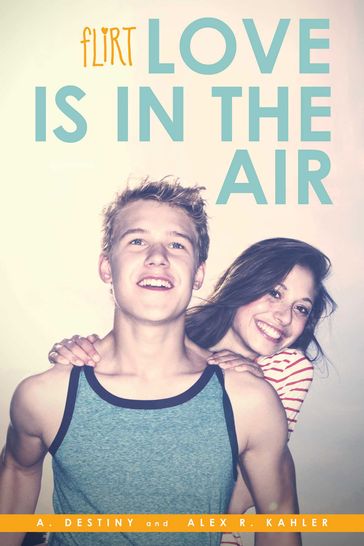Love Is in the Air - A. Destiny - Alex R. Kahler