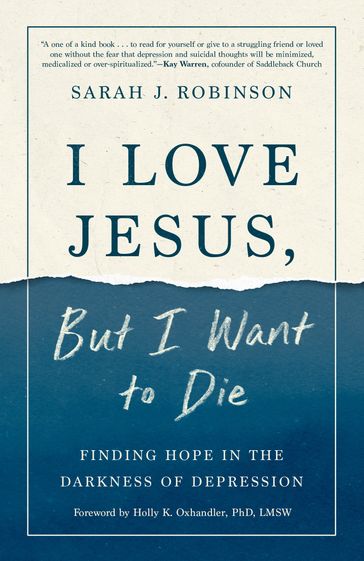 I Love Jesus, But I Want to Die - Sarah J. Robinson