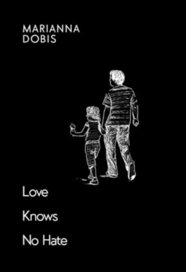 Love Knows No Hate - Marianna Dobis