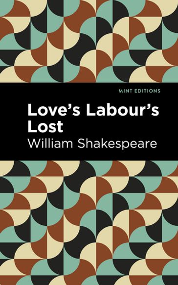 Love Labour's Lost - William Shakespeare - Mint Editions