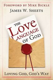 Love Language of God: Loving God, God s Way