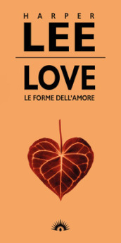 Love. Le forme dell amore