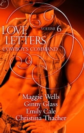 Love Letters Volume 6: Cowboy s Command