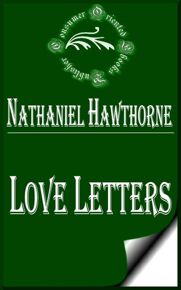 Love Letters of Nathaniel Hawthorne (Complete) - Hawthorne Nathaniel