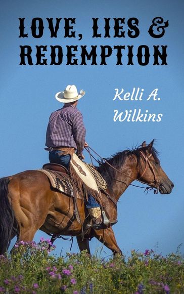 Love, Lies and Redemption - Kelli A. Wilkins