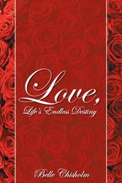 Love, Life s Endless Destiny