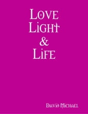 Love Light & Life