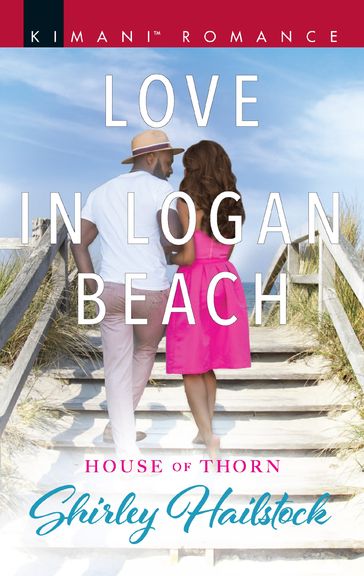Love In Logan Beach (House of Thorn, Book 1) - Shirley Hailstock