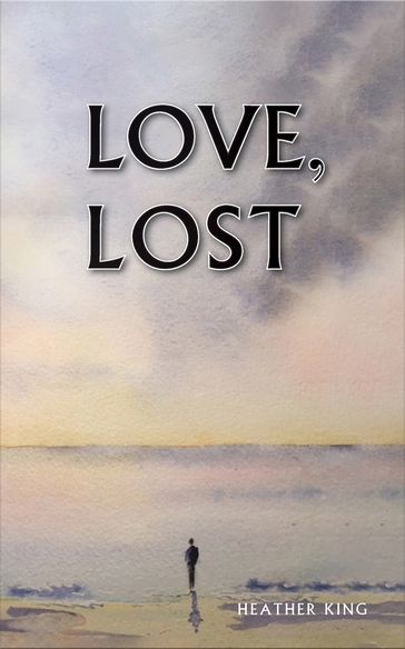 Love, Lost - Heather King