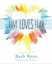 Love Loves Fear