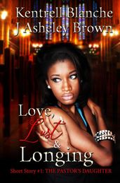 Love, Lust & Longing: The Pastor s Daughter