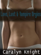 Love, Lust & Vampire Orgies