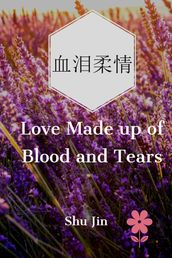 Love Made up of Blood and Tears