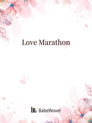 Love Marathon - Fancy Novel - Zhenyinfang