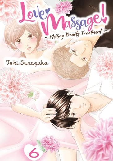 Love Massage: Melting Beauty Treatment 6 - Toki Sunazuka