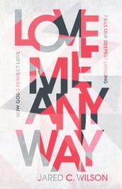 Love Me Anyway