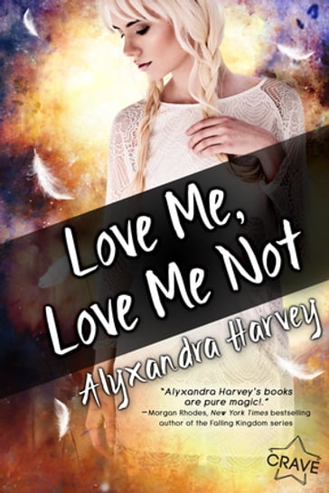 Love Me, Love Me Not - Alyxandra Harvey