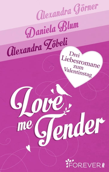 Love Me Tender - Alexandra Gorner - Alexandra Zobeli - Daniela Blum