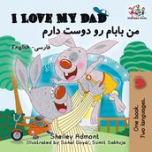 I Love My Dad (English Persian Children s Book)