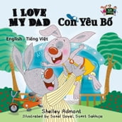 I Love My Dad Con Yêu B (English Vietnamese Bilingual Children