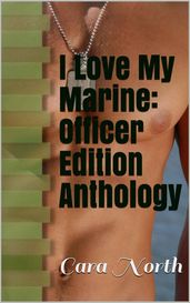 I Love My Marine: Officer Edition Anthology