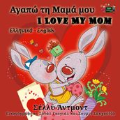 I Love My Mom (Bilingual Greek Children s Book)