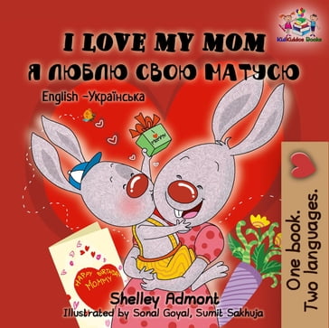I Love My Mom (English Ukrainian Children's book) - Shelley Admont - KidKiddos Books
