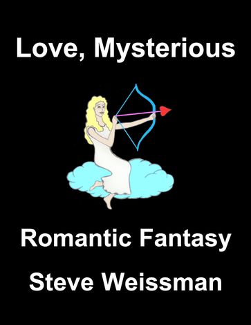 Love, Mysterious - Steve Weissman