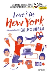 Love? in New York - Callie s Journal - collection Tip Tongue - B1 seuil - 14/16 ans