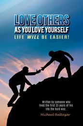 Love Others as You Love Yourself  Life will be easier
