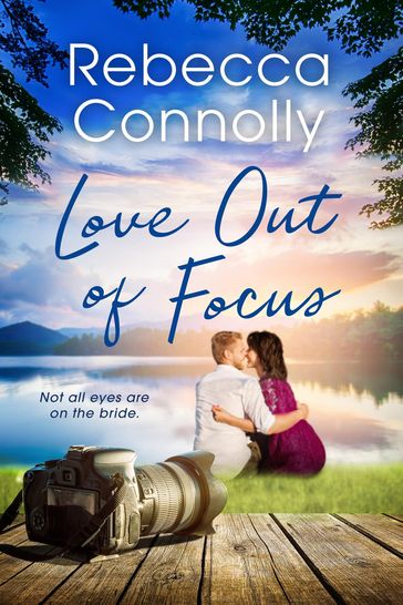 Love Out of Focus - Rebecca Connolly