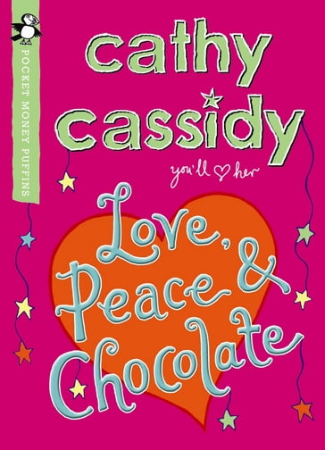 Love, Peace and Chocolate (Pocket Money Puffin) - Cathy Cassidy