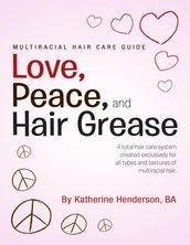 Love, Peace, and Hair Grease