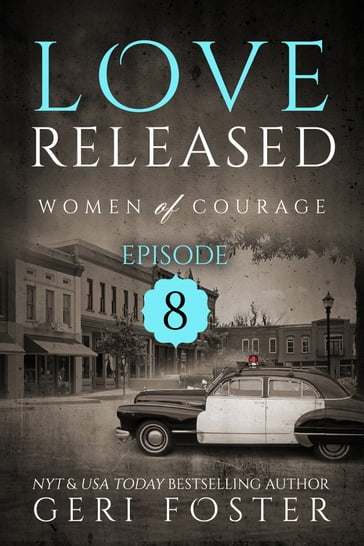 Love Released: Episode Eight - Geri Foster